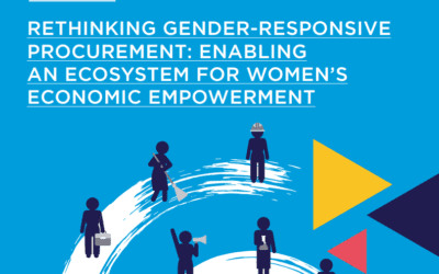 United Nations Women (UN Women) – Rethinking gender responsive procurement: enabling an eco system for women’s economic empowerment